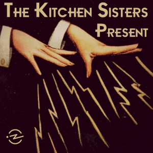 The Kitchen Sisters