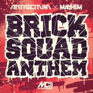 #7: Mayhem & Antiserum – “Brick Squad Anthem”