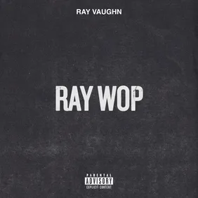 Ray Vaughn Ray Wop New Song Stream