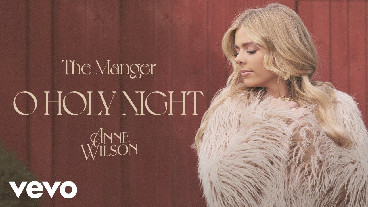 Anne Wilson - O Holy Night (Official Audio)