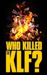 Who Killed the KLF?