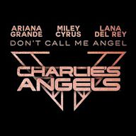 Don t Call Me Angel [Charlie s Angels]