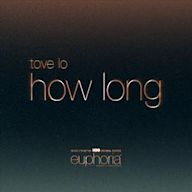 How Long [From ”Euphoria” An HBO Original Series]