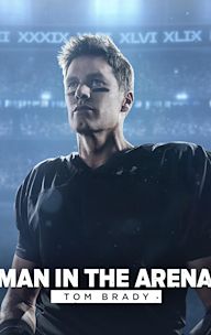 Man in the Arena: Tom Brady