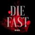 Die Fast