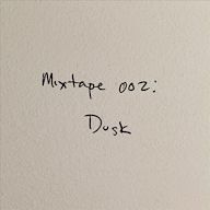 Mixtape 002: Dusk