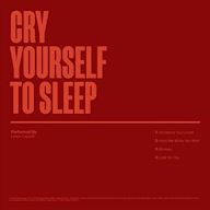 Cry Yourself to Sleep