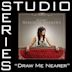 Draw Me Nearer [Studio Series Performance Track]