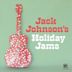 Jack Johnson s Holiday Jams